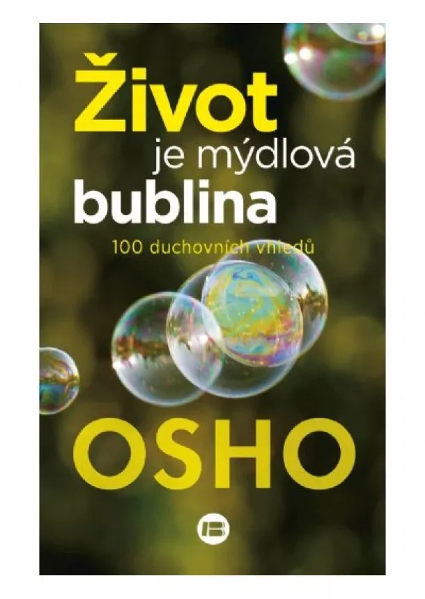 Osho - Život je mýdlová bublina - 100 duchovních vhledů