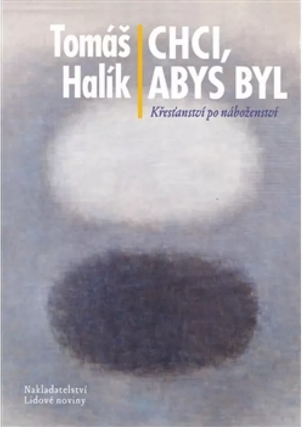 Tomáš Halík - Chci, abys byl