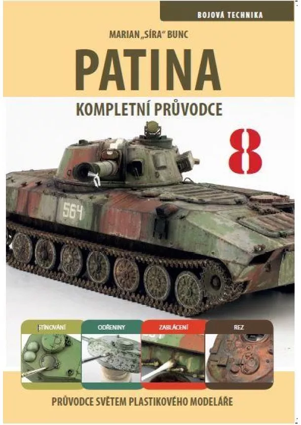 Marian Bunc - Průvodce světem plastikového modeláře 8 - Patina, kompletní průvodce