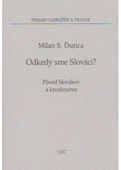 Odkedy sme Slováci? - Pôvod Slovákov a kresťanstvo