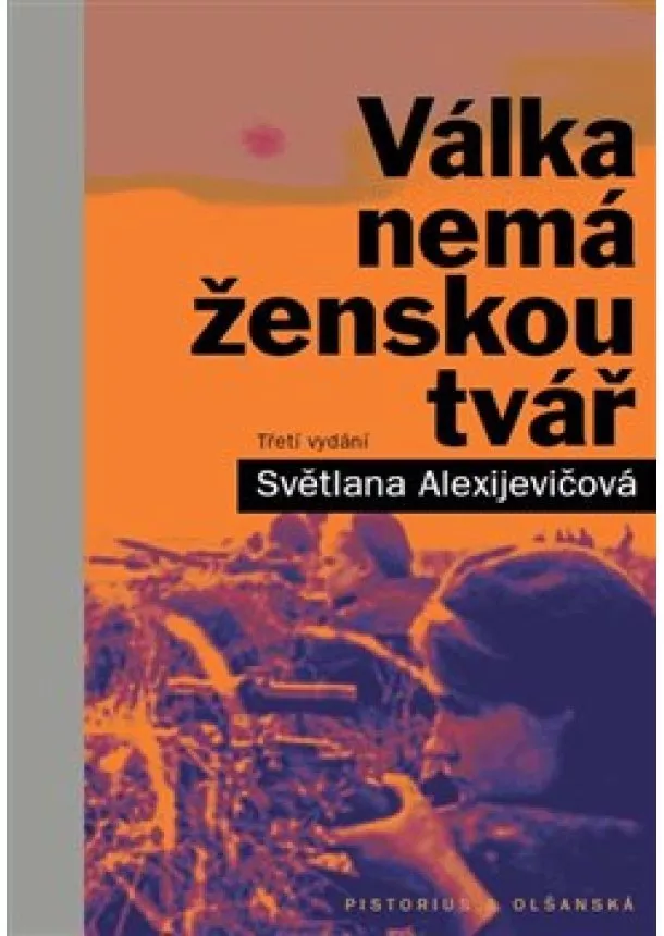 Světlana Alexijevičová - Válka nemá ženskou tvář