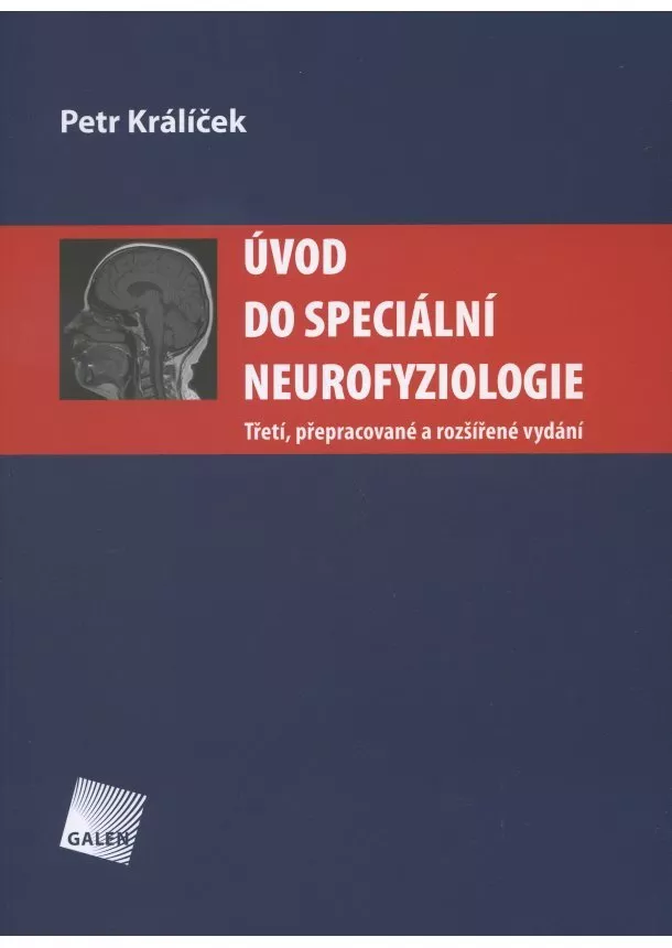 Petr Králíček - Úvod do speciální neurofyziologie - Třetí, přepracované a rozšířené vydání