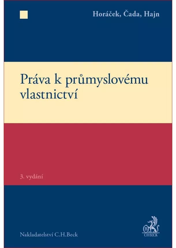 Roman Horáček, Karel Čada, Petr Hajn - Práva k průmyslovému vlastnictví, 3. vydání