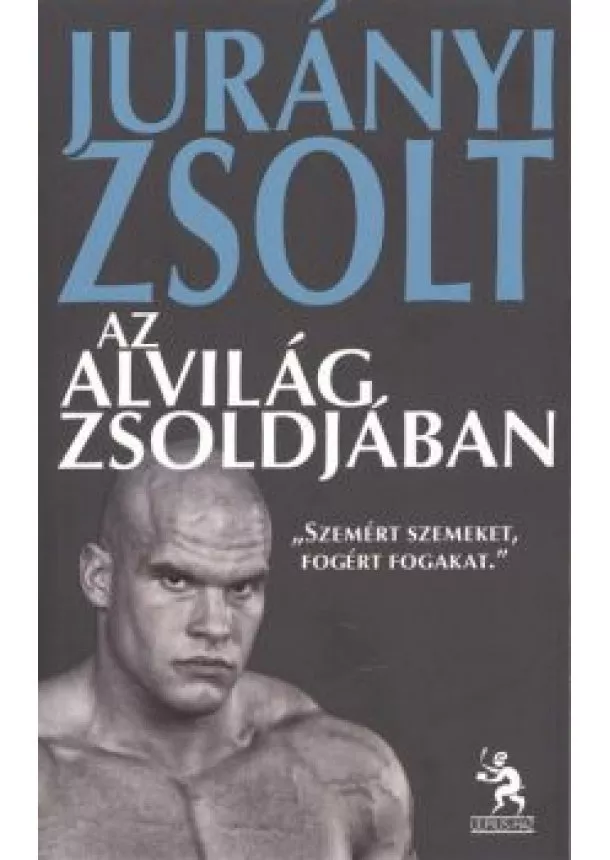 JURÁNYI ZSOLT - AZ ALVILÁG ZSOLDJÁBAN