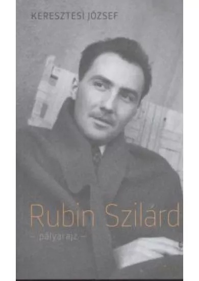 RUBIN SZILÁRD - PÁLYARAJZ