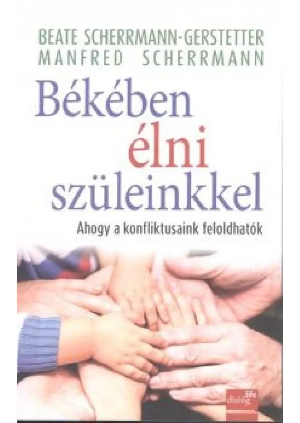 Gerstetter - BÉKÉBEN ÉLNI SZÜLEINKKEL /AHOGY A KONFLIKTUSAINK FELOLDHATÓK