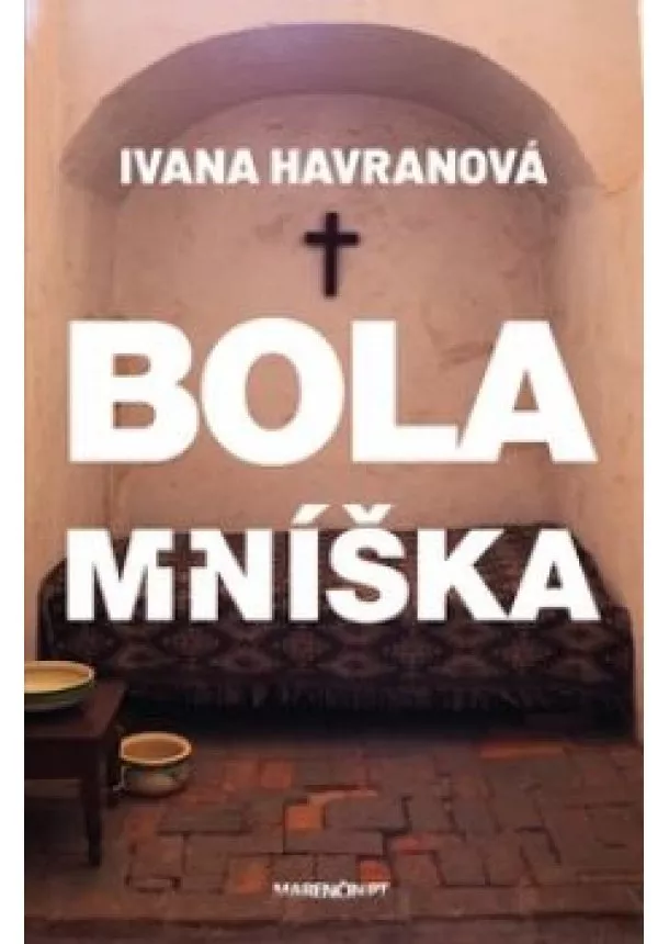 Ivana Havranová - Bola mníška 