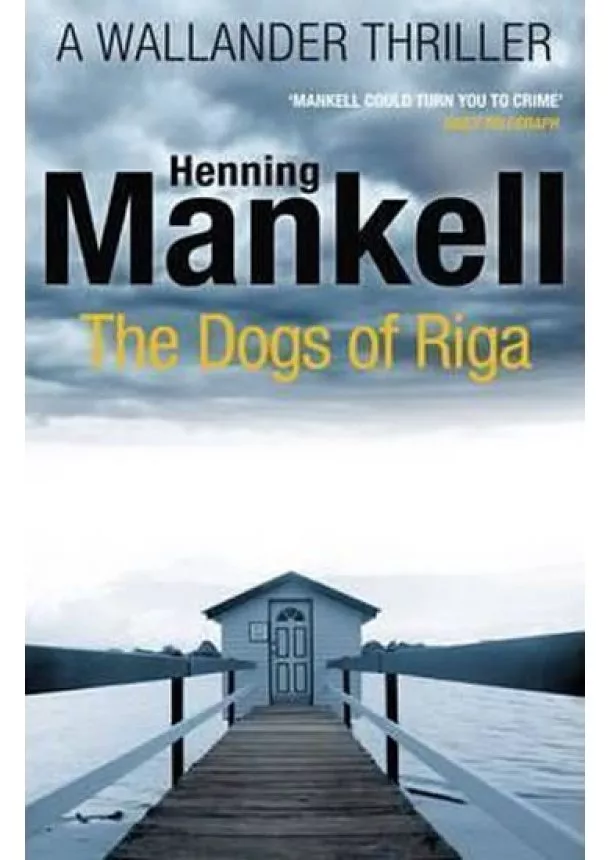 Henning Mankell - The Dogs of Riga