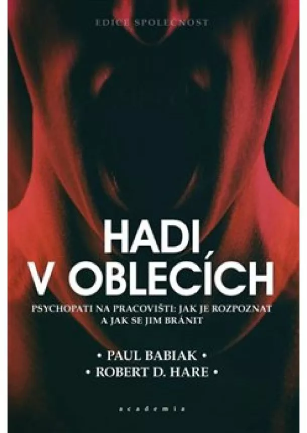 Paul Babiak, Robert D. Hare - Hadi v oblecích - Psychopati na pracovišti: jak je rozpoznat a jek se jim bránit