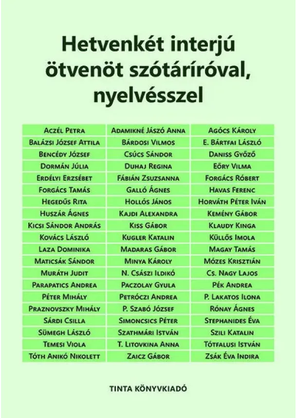 Kiss Gábor (szerk.) - Hetvenkét interjú ötvenöt szótáríróval, nyelvésszel