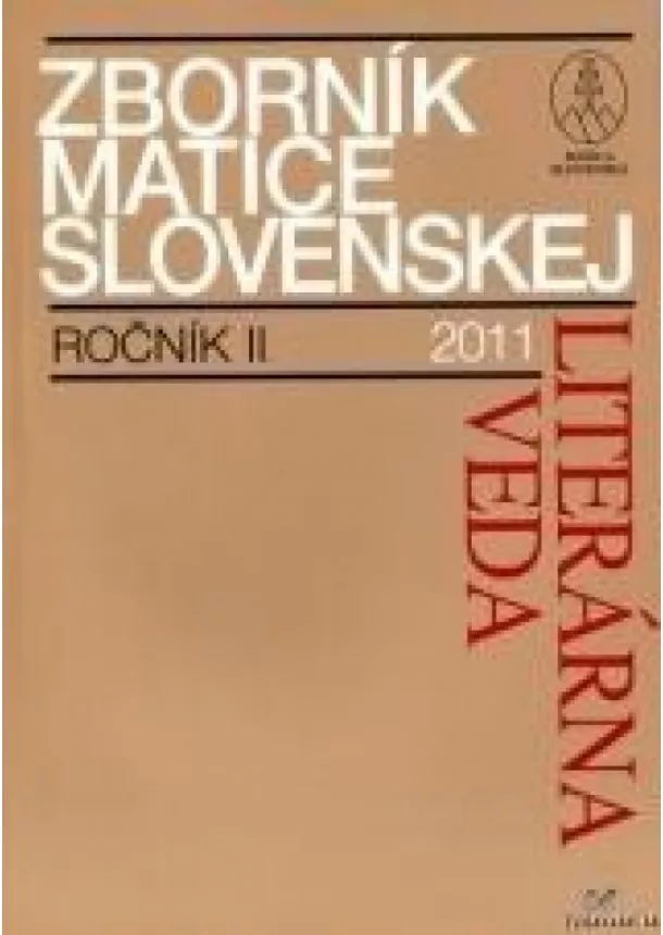 Viliam Marčok, Kolektív - Zborník Matice Slovenskej-Literárna veda- RočníkII 2011