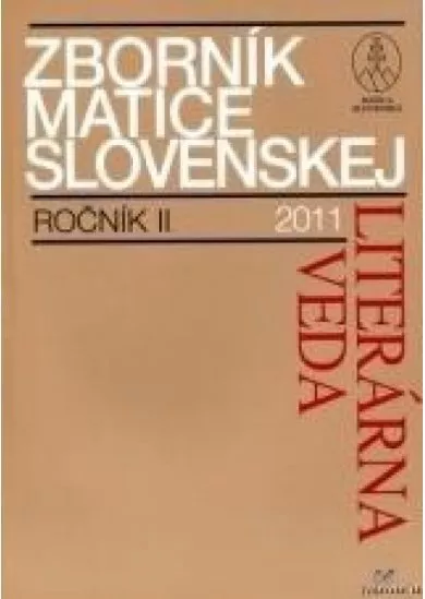 Zborník Matice Slovenskej-Literárna veda- RočníkII 2011