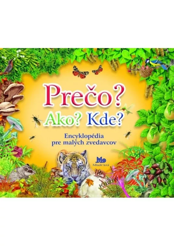 Kolektív - Prečo? Ako? Kde? - Encyklopédia pre malých zvedavcov