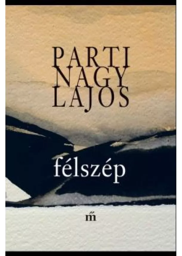 Parti Nagy Lajos - Félszép