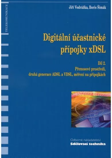 Digitální účastnické přípojky xDSL - Díl 2. - Přenosové prostředí, druhá generace ADSL a VDSL, měření na přípojkách