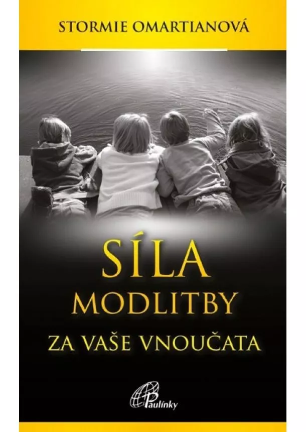 Stormie Omartianová - Síla modlitby za vaše vnoučata