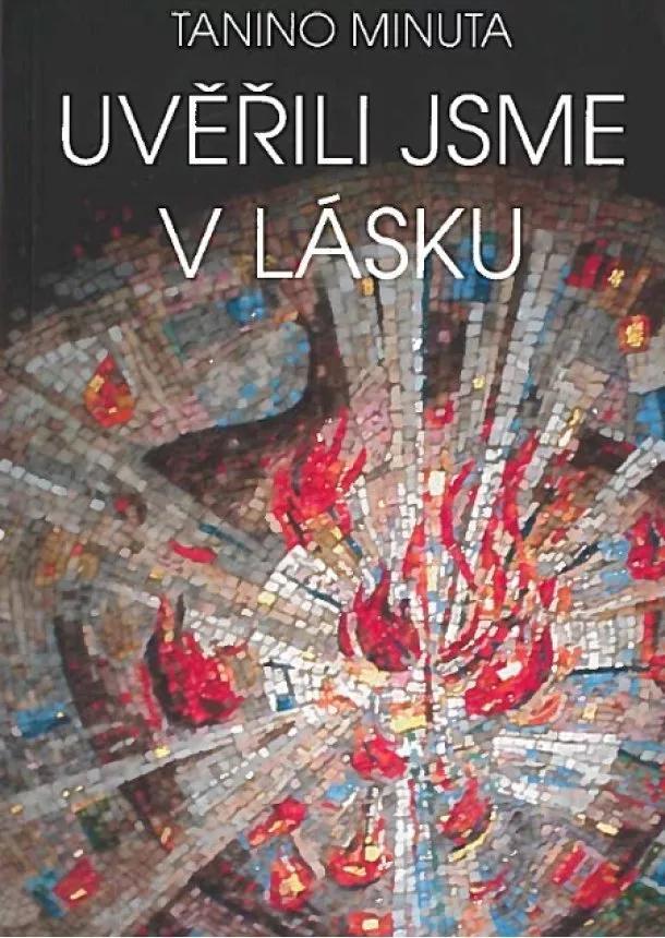 Tanino Minuta - Uvěřili jsme v lásku