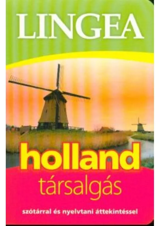 Nyelvkönyv - Lingea holland társalgás /Szótárral és nyelvtani áttekintéssel (2. kaidás)