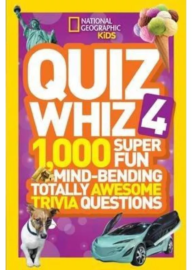 National Geographic Kids - Quiz Whiz 4 : 1,000 Super Fun Mind-Bending Totally Awesome Trivia Questions