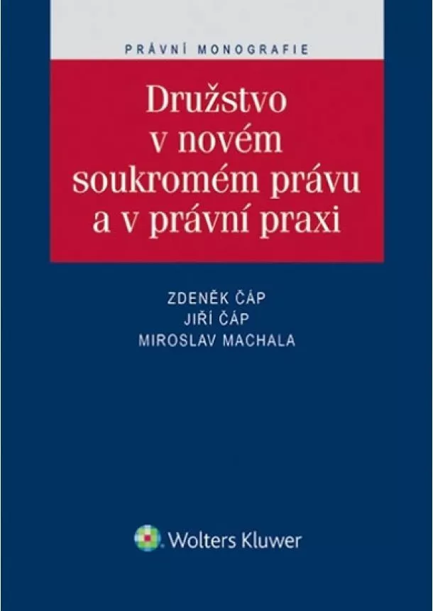 Zdeněk Čáp, Čáp Jiří, Machala Miroslav - Družstvo v novém soukromém právu a právní praxi