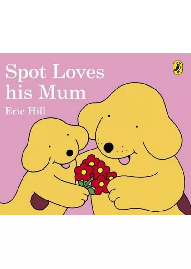 Eric Hill - Spot Loves His Mum