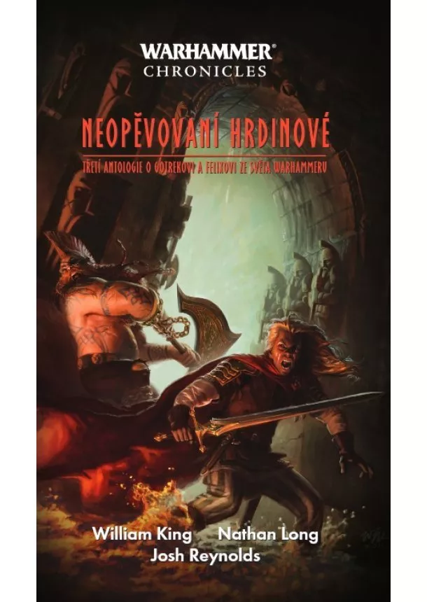 William King, Nathan Long, Josh Reynolds - Warhammer Neopěvovaní hrdinové