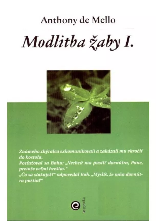 Anthony de Mello - Modlitba žaby 1 - Kniha meditácií v krátkych príbehoch