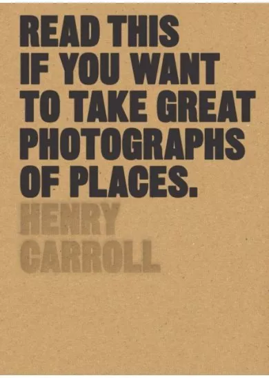 Read This if You Want to Take Great Photographs of Places