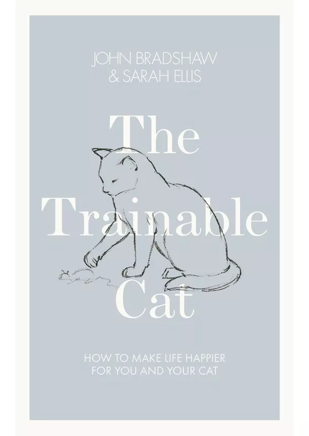 John Bradshaw, Sarah Ellis - The Trainable Cat