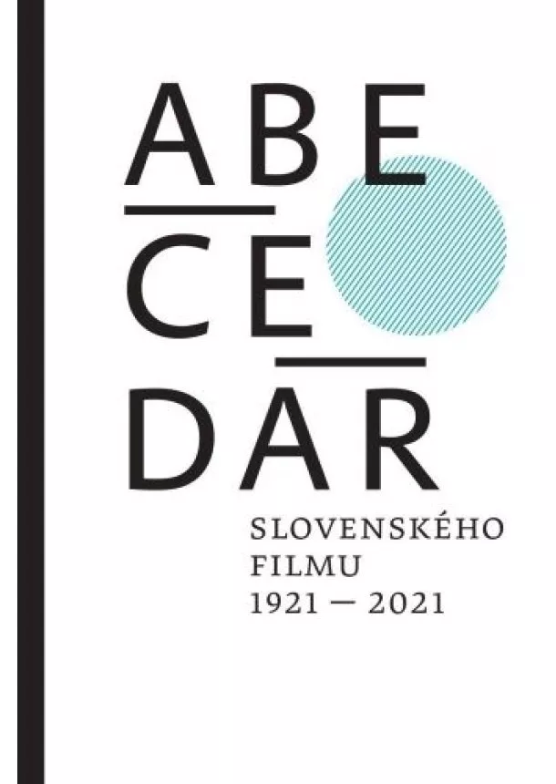 kolektiv - ABECEDÁR slovenského filmu 1921 - 2021