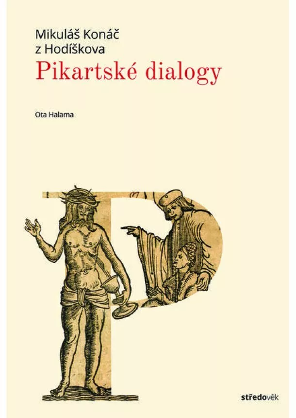 Mikuláš Konáč z Hodíškova, Ota Halama - Pikartské dialogy