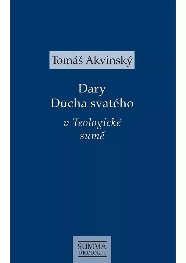 Tomáš Akvinský - Dary Ducha svatého v Teologické sumě