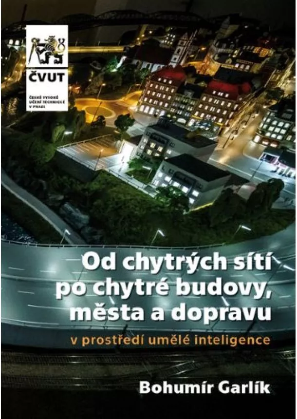 Bohumír Garlík - Od chytrých sítí po chytré budovy, města a dopravu v prostředí umělé inteligence