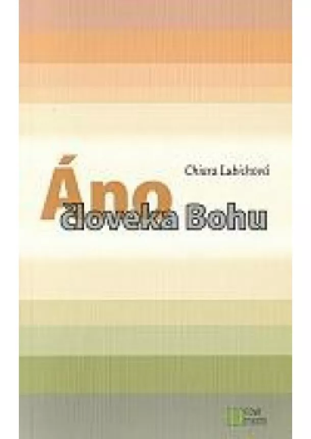 Chiara Lubichová - Áno človeka Bohu