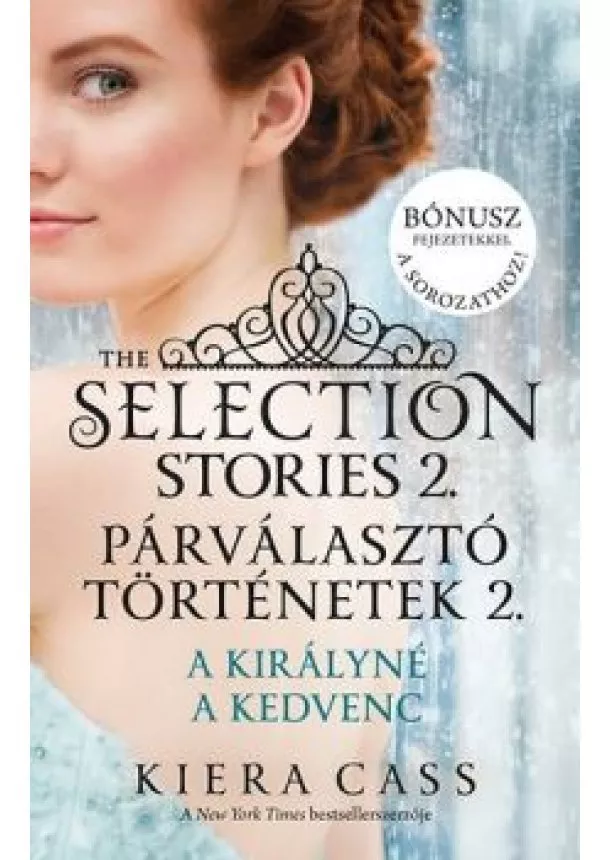 Kiera Cass - Párválasztó történetek 2. - A királyné, a kedvenc /The selection stories 2.