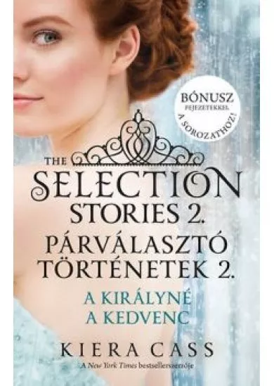 Párválasztó történetek 2. - A királyné, a kedvenc /The selection stories 2.