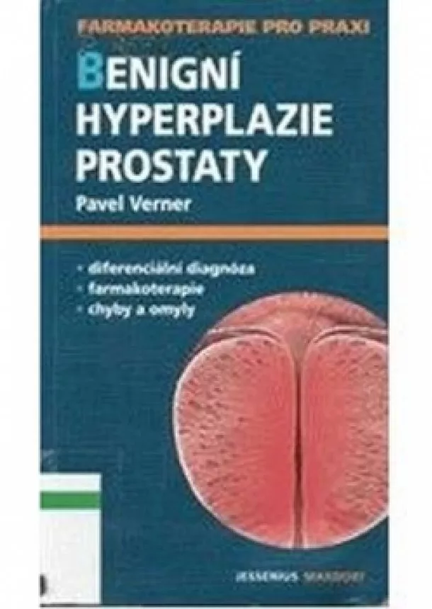 Pavel Verner - Benigní hyperplazie prostaty - příručka pro ošetřující lékaře / FPP sv. 6