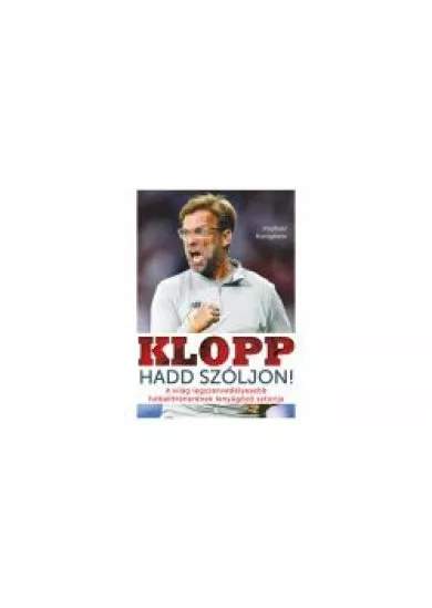 Klopp - Hadd szóljon!