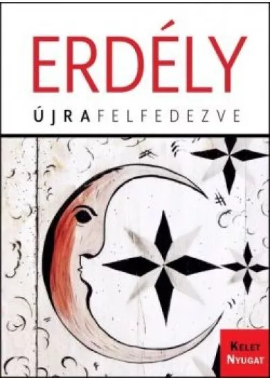 Erdély: Újrafelfedezve - Kelet-Nyugat