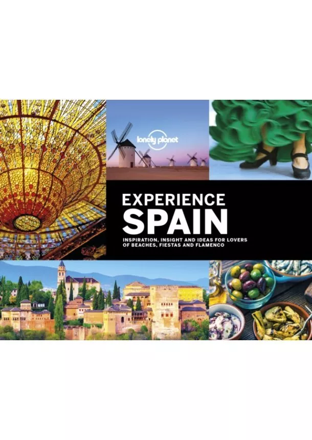  Lonely Planet, Andrew Bain, Sarah Baxter, Oliver Berry, Gregor Clark, Lucy Corne, Sally Davies, Duncan Garwood, Anthony Ham, Ben Handicott - Experience Spain 1