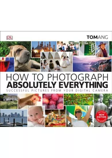 How to Photograph Absolutely Everything