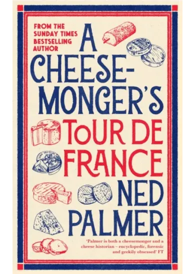 A Cheesemonger’s Tour de France