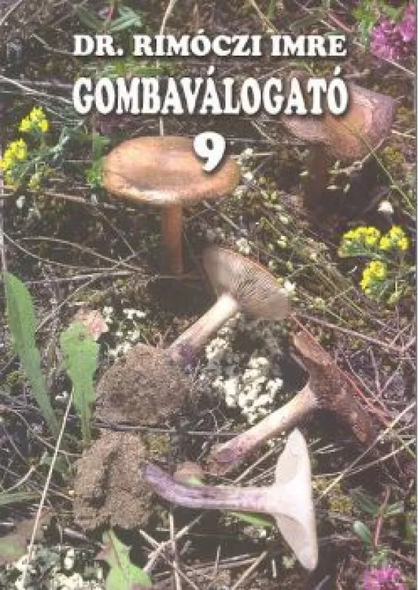 DR. RIMOCZI IMRE - GOMBAVÁLOGATÓ 9.