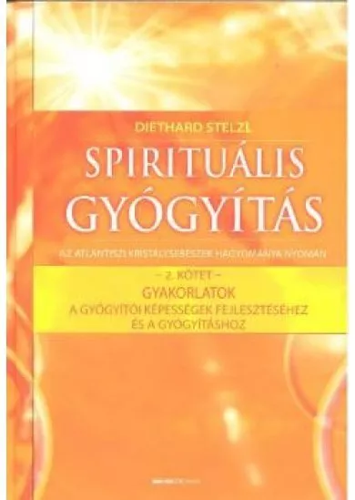 SPIRITUÁLIS GYÓGYÍTÁS 2. /GYAKORLATOK