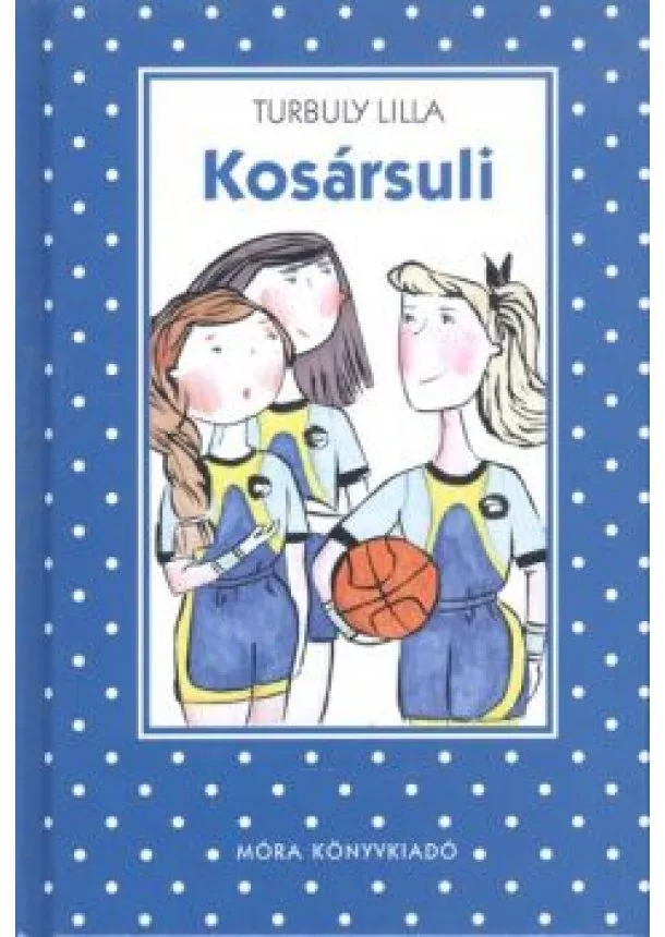 Turbuly Lilla - Kosársuli /Pöttyös könyvek