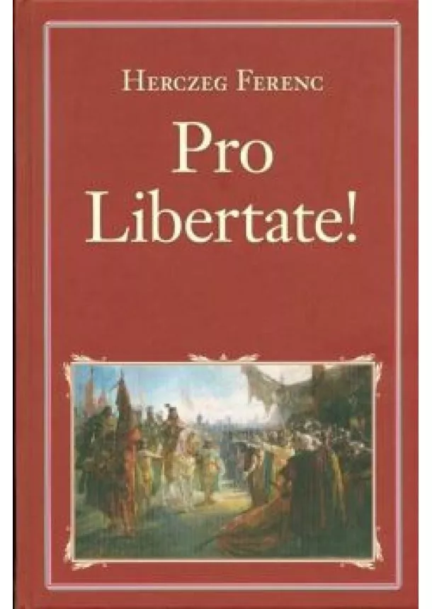 HERCZEG FERENC - PRO LIBERTATE !