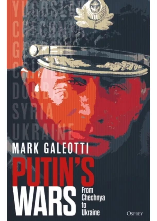 Mark Galeotti - Putin's Wars