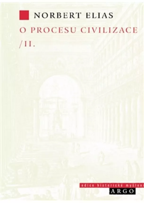 Norbert Elias - O procesu civilizace, 2. díl - Sociogenetická a psychogenetická zkoumání 2. díl