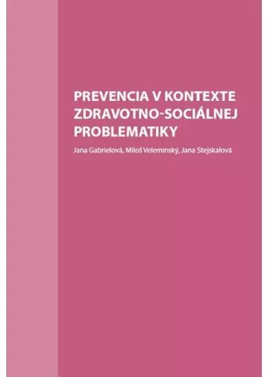 Prevencia v kontexte zdravotno-sociálnej problematiky