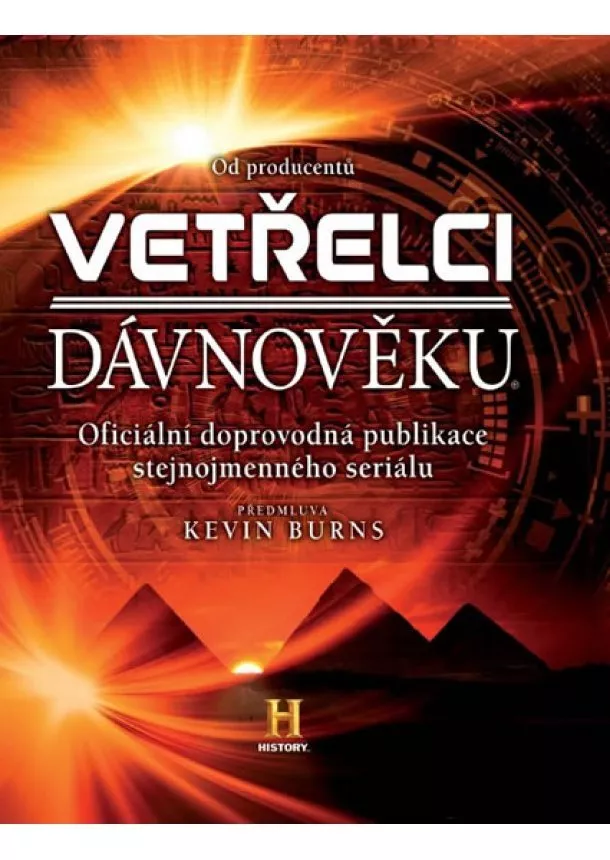 Kevin Burns - Vetřelci dávnověku - Oficiální doprovodná publikace stejnojmenného seriálu